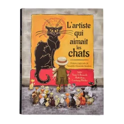 L'artiste qui aimait les chats - L'histoire inspirante de Théophile-Alexandre Steinlen