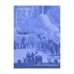 Hot La Révolution par l'écriture - Les tableaux de la Révolution Française Littérature & Essais