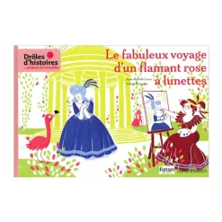 Online Le fabuleux voyage d'un flamant rose à lunettes - Drôles d'histoires au château de Versailles Livres Jeunesse