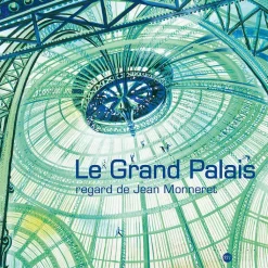Hot Le Grand Palais regard de Jean Monneret Livres D'Art
