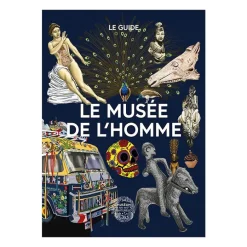 Le musée de l'Homme - Le guide