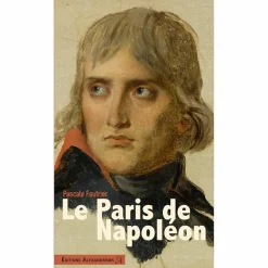 New Le Paris de Napoléon Littérature & Essais