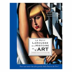 Le Petit Larousse de l'Histoire de l'art