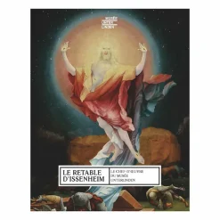 Le Retable d'Issenheim - Le chef-d'œuvre du musée Unterlinden - Nouvelle édition