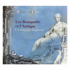 Les Bonaparte et l'Antique. Un langage impérial - Catalogue d'exposition