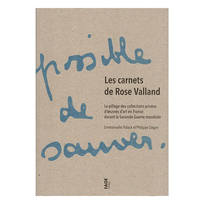 Les carnets de Rose Valland - Le pillage des collections privées d'œuvres d'art en France durant la seconde guerre mondiale
