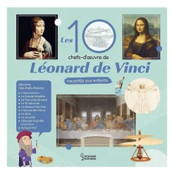 Les 10 chefs-d'œuvre de Léonard de Vinci racontés aux enfants