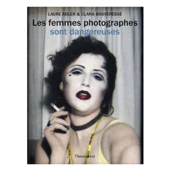Online Les femmes photographes sont dangereuses Littérature & Essais