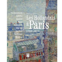 New Les Hollandais à Paris, 1789-1914 Catalogues D'Exposition