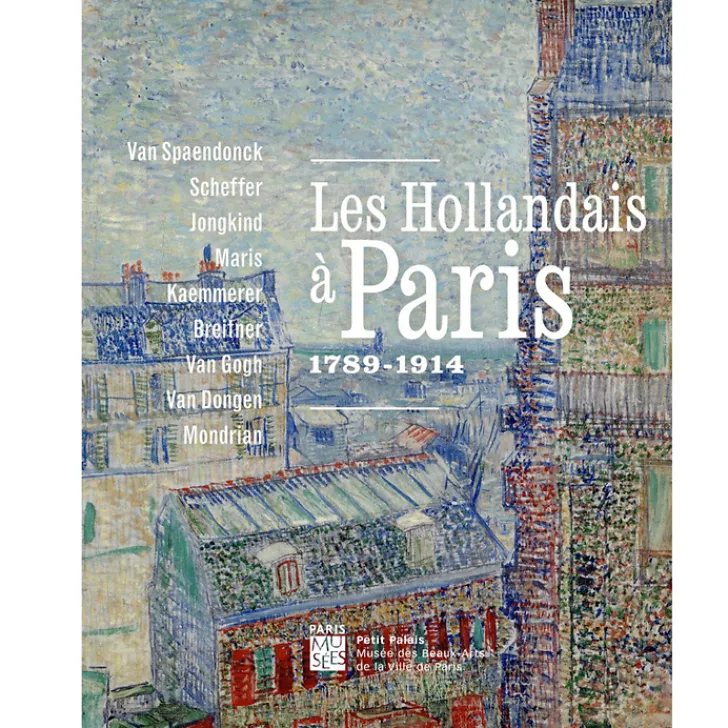 New Les Hollandais à Paris, 1789-1914 Catalogues D'Exposition