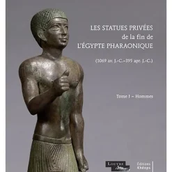 New Les statues privées de la fin de l'Égypte pharaonique. Tome I, Hommes Histoire, Géographie Et Sciences