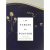Les tables du pouvoir. Une histoire des repas de prestige - Catalogue d'exposition