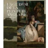 Outlet L'âge d'or de la peinture anglaise. De Reynolds à Turner - Catalogue d'exposition Catalogues D'Exposition