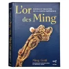 Hot L'Or des Ming. Fastes et beautés de la Chine impériale - Catalogue de l'exposition Catalogues D'Exposition