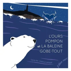 Hot L'Ours Pompon et la Baleine Gobe-Tout Livres Jeunesse