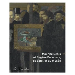 Online Maurice Denis et Eugène Delacroix, de l'atelier au musée Catalogues D'Exposition