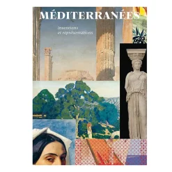 Méditerranées. Inventions et représentations - Catalogue de l'exposition