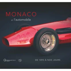 Monaco et l'automobile. De 1897 à nos jours