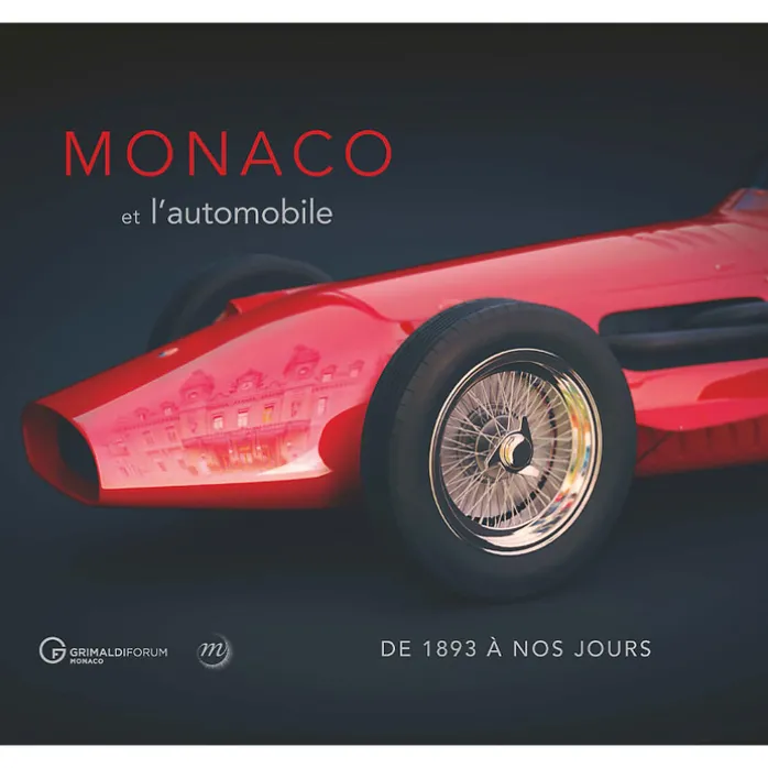 Monaco et l'automobile. De 1897 à nos jours