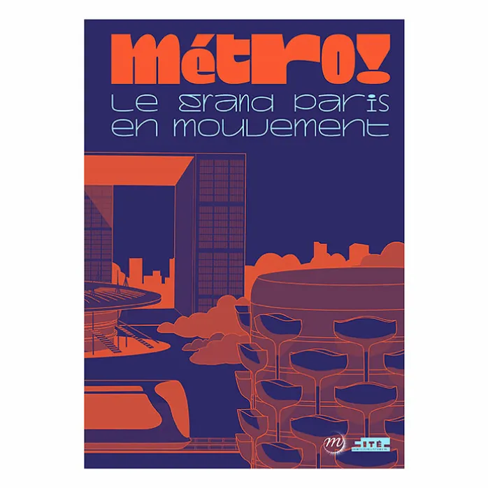Métro! Le Grand Paris en mouvement - Catalogue d'exposition