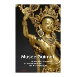 Musée Guimet. Guide des collections du musée national des arts asiatiques