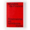 Musées de France : itinéraires en territoire rural
