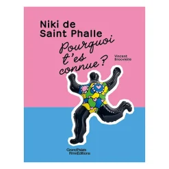 Niki de Saint Phalle. Pourquoi t'es connue ?