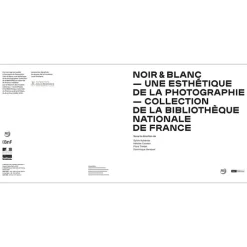 Noir et blanc - Une esthétique de la photographie - Catalogue d'exposition