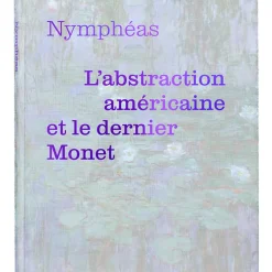 Best Nymphéas. L'abstraction américaine et le dernier Monet - Catalogue d'exposition Catalogues D'Exposition