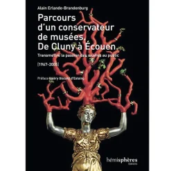 Parcours d'un conservateur de musée. De Cluny à Écouen