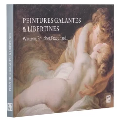 Peintures galantes et libertines - Watteau, Boucher, Fragonard...