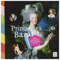 Princesses Bazar't - Reines et princesses dans l'histoire de l'art