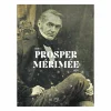Prosper Mérimée 1803-1870 - Catalogue d'exposition