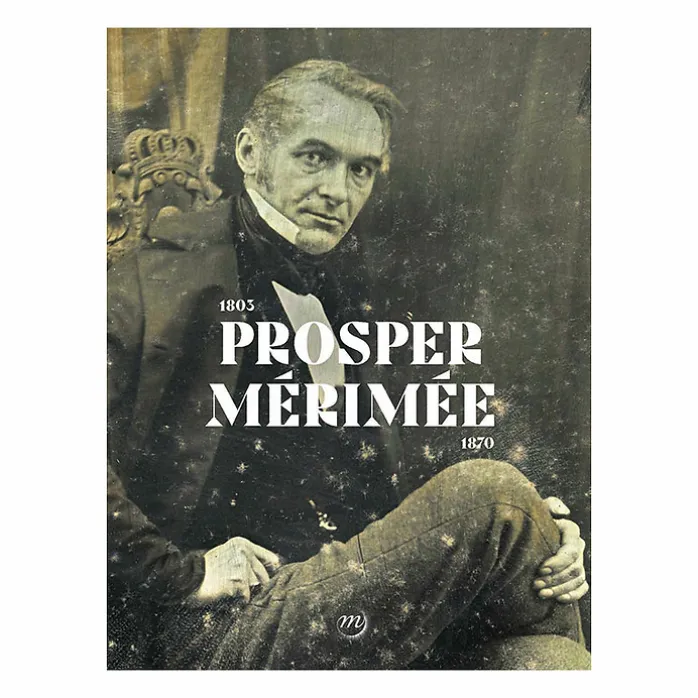 Prosper Mérimée 1803-1870 - Catalogue d'exposition