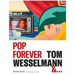 Revue Beaux Arts Hors-Série / Pop Forever, Tom Wesselmann &... - Fondation Louis Vuitton
