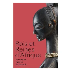 Rois et reines d'Afrique. Formes et figures du pouvoir - Catalogue d'exposition