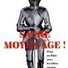 Sacré Moyen Âge ! Pour en finir avec les idées reçues