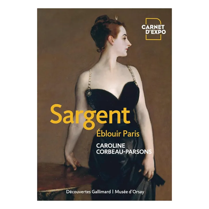 Sale Sargent. Éblouir Paris - Carnet d'expo Littérature & Essais