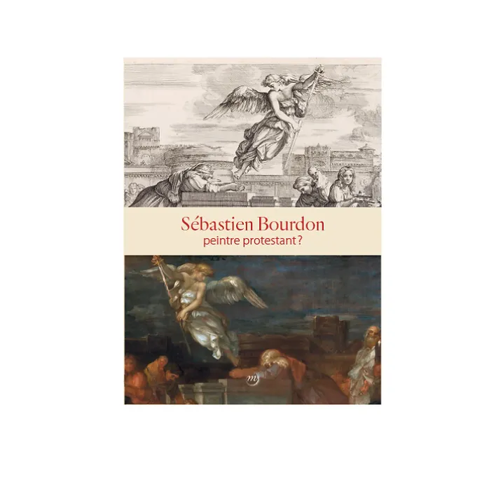 Sébastien Bourdon, peintre protestant? - Catalogue de l'exposition