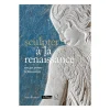 Discount Sculpter à la Renaissance : un art pour (é)mouvoir Littérature & Essais