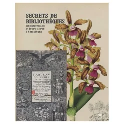 Best Secrets de bibliothèques, des souverains, leurs hôtes et leurs livres à Compiègne Catalogues D'Exposition