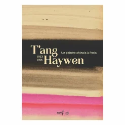 T'ang Haywen. Un peintre chinois à Paris (1927-1991) - Catalogue d'exposition