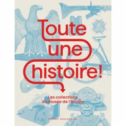 New Toute une histoire ! Les collections du musée de l'Armée - Catalogue d'exposition Catalogues D'Exposition