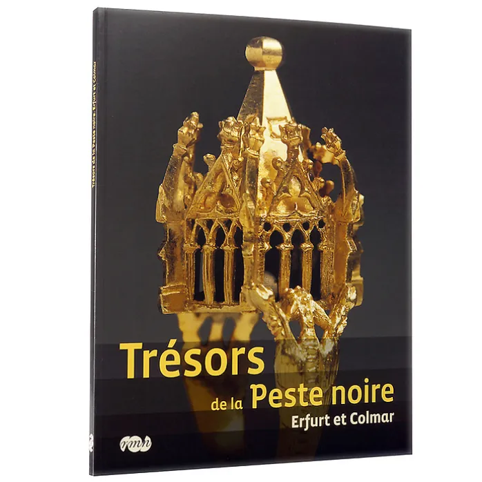 Trésors de la Peste noire -Erfurt et Colmar