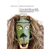 Clearance Un art de la fête au Mali - Masques et marionnettes dans le théâtre traditionnel des peuples bamana, malinké et bozo Histoire, Géographie Et Sciences