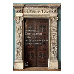Une passion italienne. Les Jacquemart-André collectionneurs
