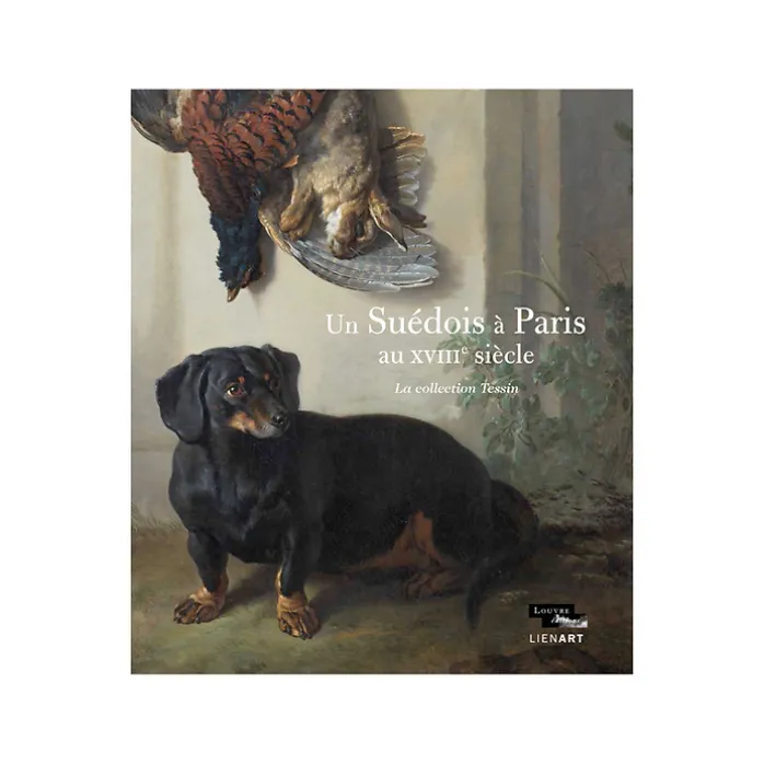 Un Suédois à Paris au XVIIIe siècle - La collection Tessin - Catalogue d'exposition