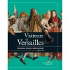 Discount Visiteurs de Versailles. Voyageurs, princes, ambassadeurs 1682-1789 Catalogues D'Exposition