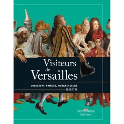 Discount Visiteurs de Versailles. Voyageurs, princes, ambassadeurs 1682-1789 Catalogues D'Exposition