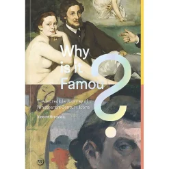 Why is it Famous? The Incredible Journey of Nineteenth-Century Icons